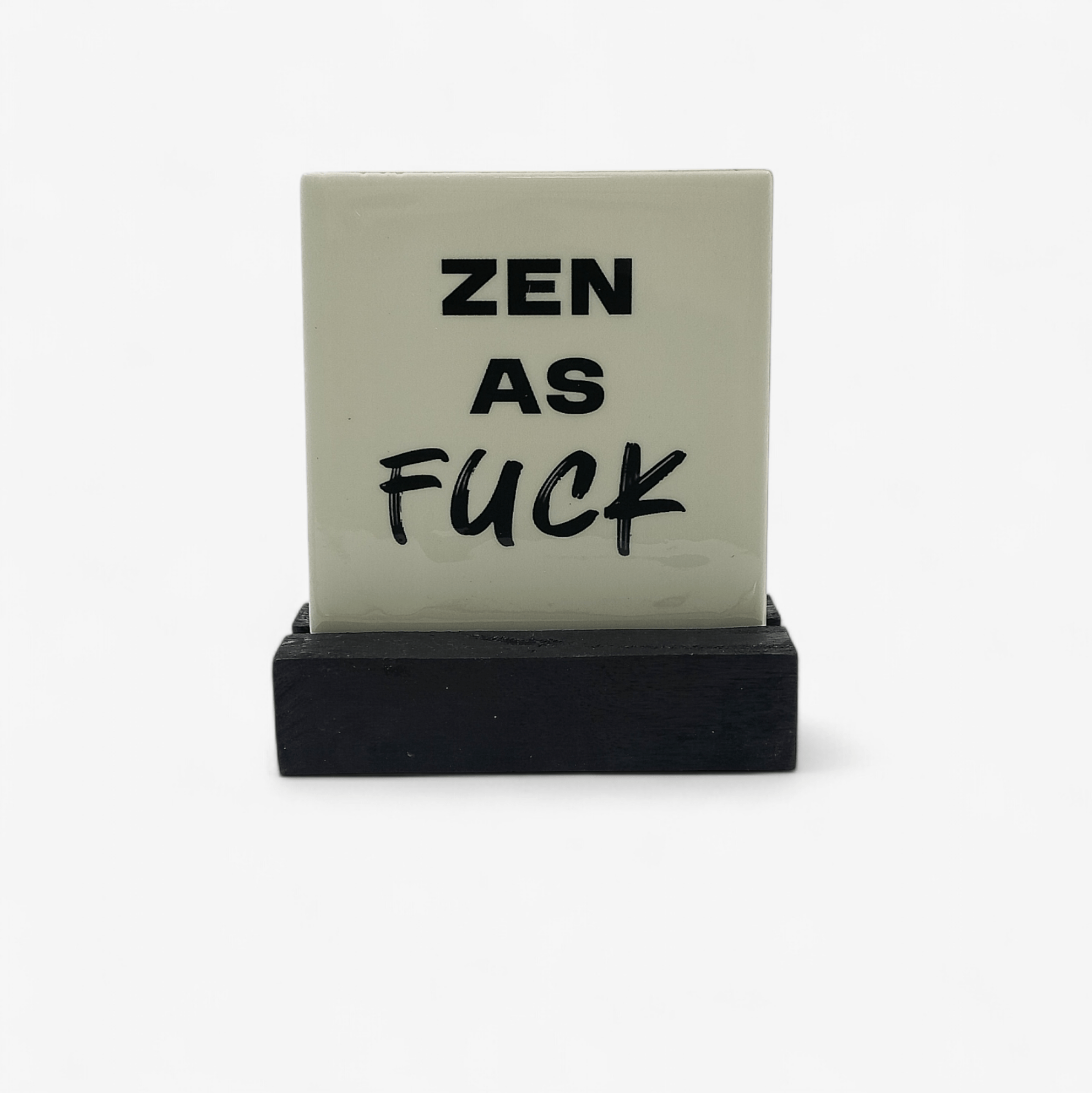 Tegeltje - Zen As Fuck - tegeltjeBUVV Home