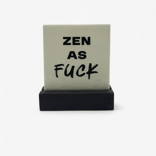 Tegeltje - Zen As Fuck - tegeltjeBUVV Home